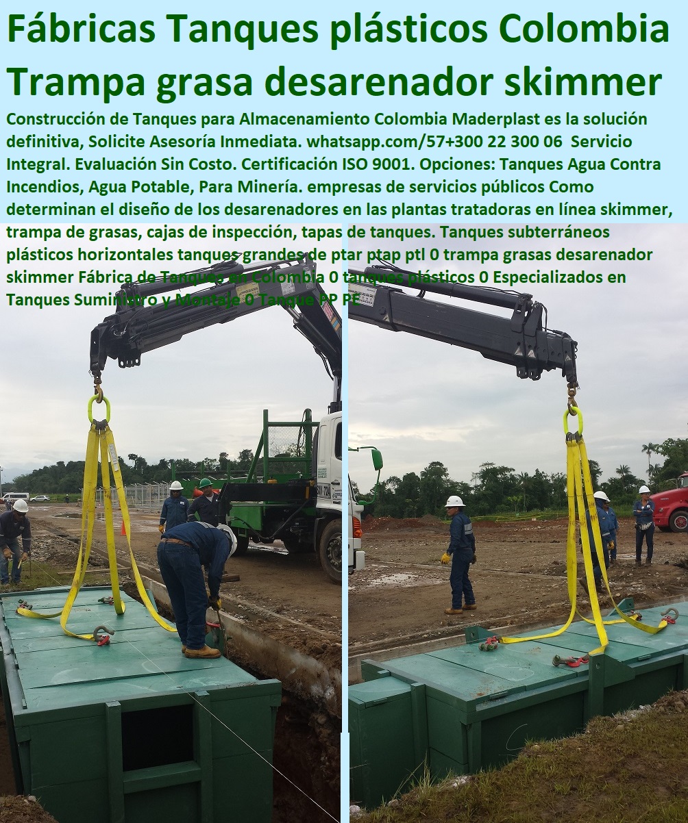 Tanques subterráneos plásticos horizontales tanques grandes de ptar ptap ptl 0 trampa grasas desarenador skimmer Fábrica de Tanques en Colombia  Contenedores, Cajones, Tanques, Cajas, Shelters, Refugios, Nichos, Cajilla, Depósitos, Diques, Estibas Antiderrames, Empaques, Recipientes, 0 tanques plasticos 0 Especializados en Tanques Suministro y Montaje 0 Tanque PP PE Tanques subterráneos plásticos horizontales tanques grandes de ptar ptap ptl 0 trampa grasas desarenador skimmer Fábrica de Tanques en Colombia 0 tanques plasticos 0 Especializados en Tanques Suministro y Montaje 0 Tanque PP PE